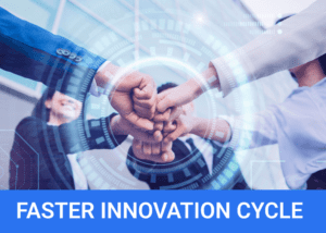 Faster Innovation Cycle